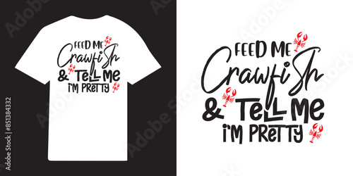 Feed me crawfish and tell me im pretty tshirt design, Crawfish  Svg, Crawfish Season Png, Crawfish Quote Svg, Fat Tuesday Carnival, Fleur De Lis Svg, Cut File For Cricut, Mardi Gras Crawfish