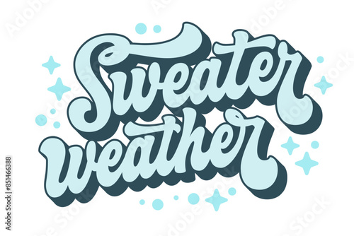 Sweater Weather - 70s script lettering in warm tones, accented with stars and dots. Perfect for print products, fall promotions, and seasonal events. Evokes the cozy and nostalgic feeling of autumn