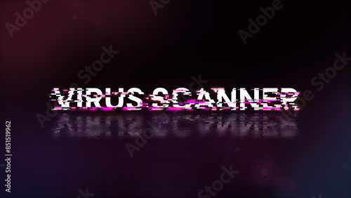 3D rendering virus scanner text with screen effects of technological glitches