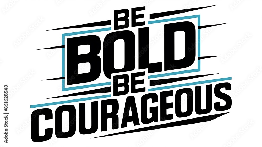 Be Bold Be Courageous (T-shirt Design Motivational Quote, Illustartion,Typography)
