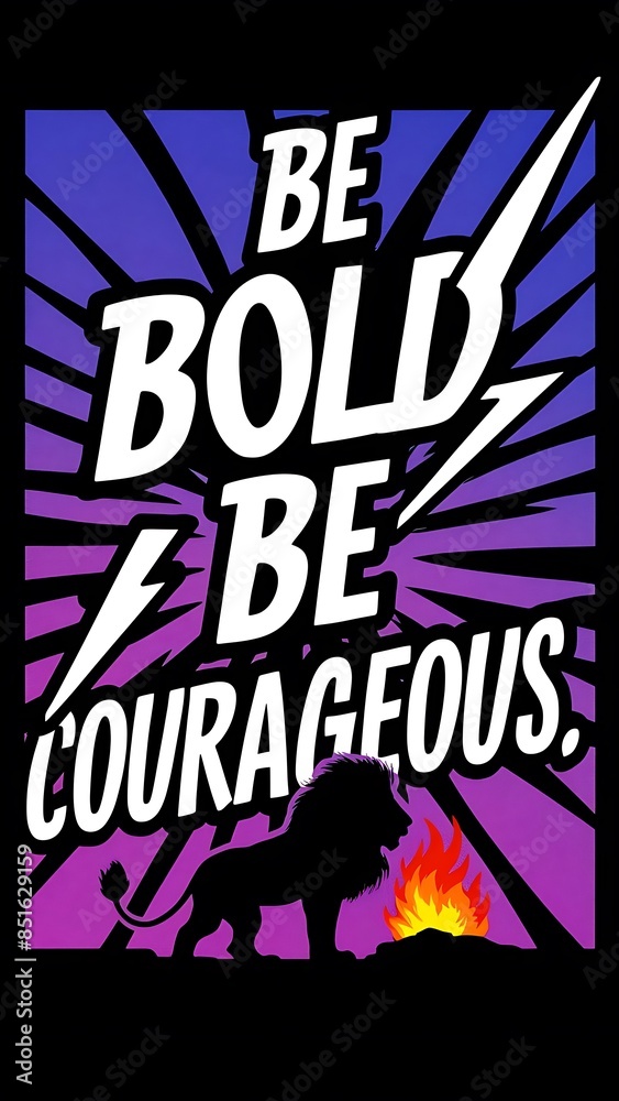 Be Bold Be Courageous (T-shirt Design Motivational Quote, Illustartion,Typography) Be Bold Be Courageous (T-shirt Design Motivational Quote, Illustartion,Typography)