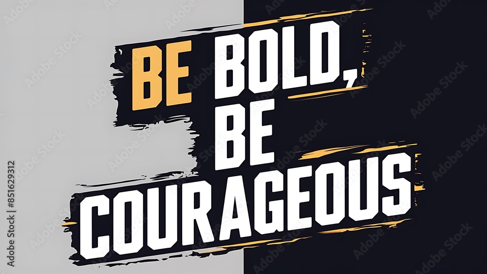 Fototapeta premium Be Bold Be Courageous (T-shirt Design Motivational Quote, Illustartion,Typography)