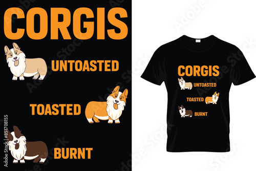 Corgis untoasted toasted burnt - Corgi T-Shirt Design
