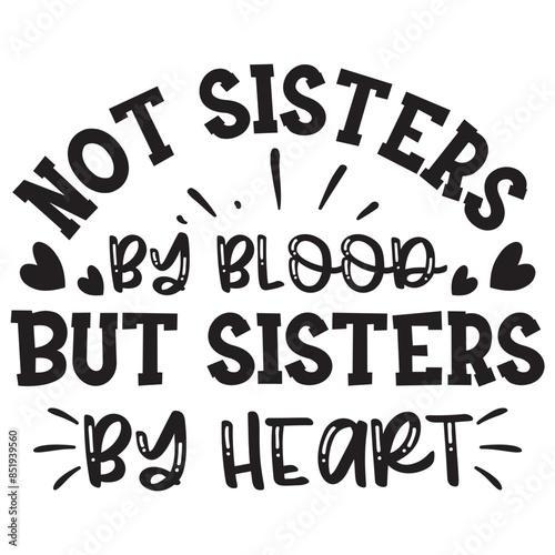 not sisters by blood but sisters by hearth