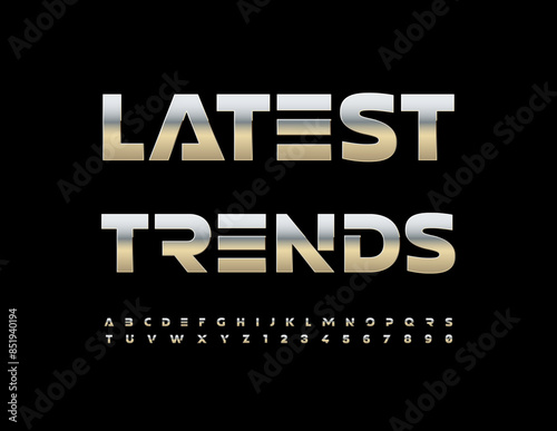 Vector trendy sign Latest Trends. Futuristic style Font. Exclusive Silver Alphabet Letters and Numbers set.