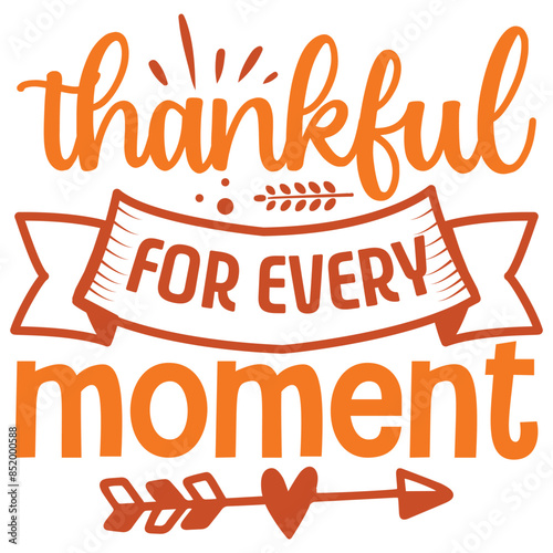 thankful for every moment