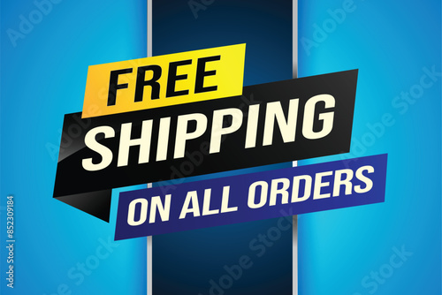 Free shipping all orders tag. Banner design template for marketing. Special offer promotion or retail. background banner modern graphic design for store shop, online store, website, landing page


