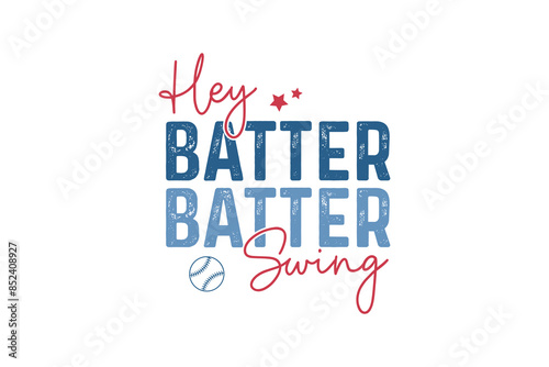 Hey batter swing, Baseball SVG typography T shirt design
