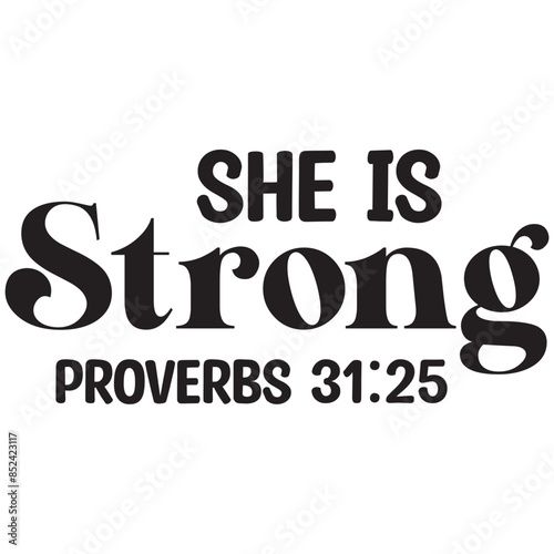 she is strong proverbs 31:25 illestrator design 