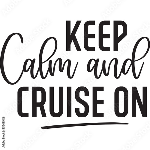 keep calm and cruise on illestrator design