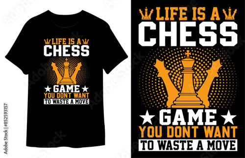 Life is a Chess Game You Don't Want To Waste A Move T shirt Design. Best Typography Vector T shirt Design.