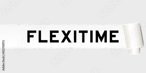 Ripped gray paper background that have word flexitime under torn part