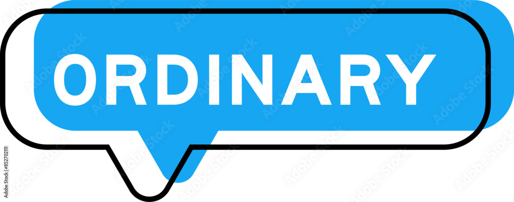 Speech banner and blue shade with word ordinary on white background Speech banner and blue shade with word ordinary on white background