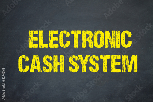 Electronic Cash System	 photo