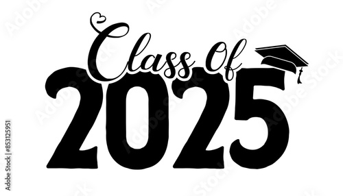Hand drawn text illustration for class of 2025 graduation, class of 2025 badge.