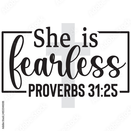 she is fearless proverbs 31:25