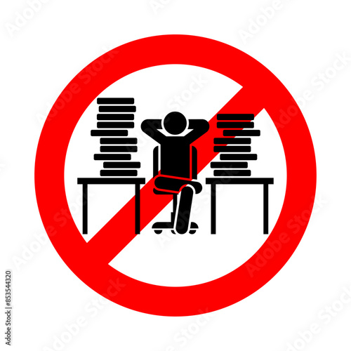 Stop Procrastination sign. Ban of putting things off until later. A man sits in a chair and puts things off until later. Red prohibition sign.