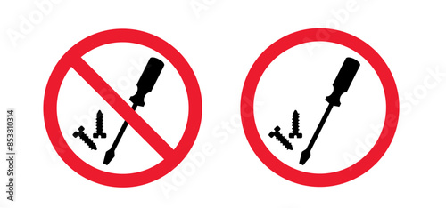 No screwdriver, do not disassemble, prohibition. Screwdrivers tools. No repairing or repair caution sign. No tool needed. No, ban or stop sign. Hand tool. Forbidden red symbols. no need to install by 
