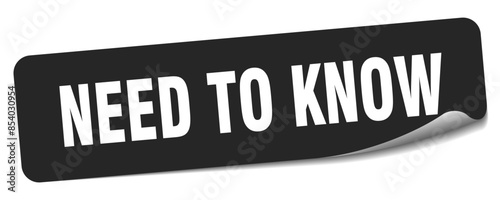 need to know sticker. need to know label