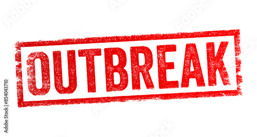 Outbreak - the sudden occurrence of something unwelcome, such as a disease or conflict, spreading rapidly and affecting many people, text concept stamp
