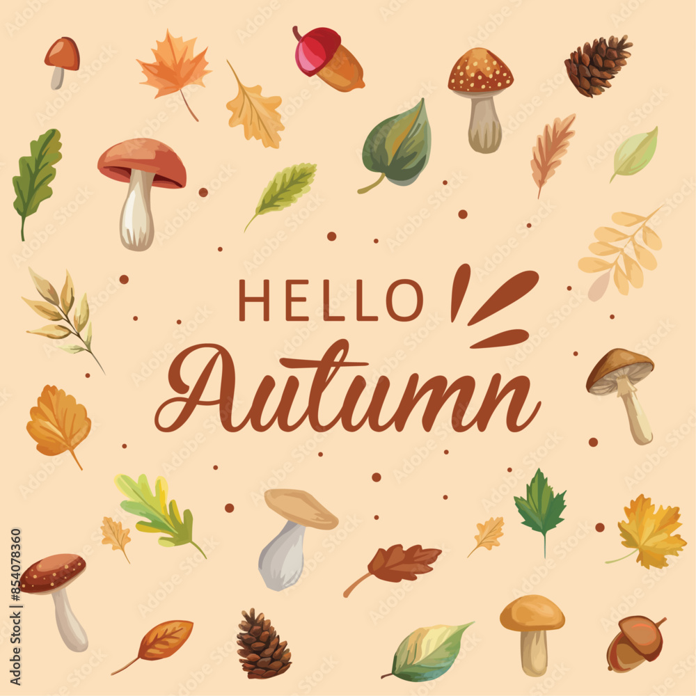 Hello autumun background withcolorful leaves mushrooms pine cone acorns Hello autumun background withcolorful leaves mushrooms pine cone acorns