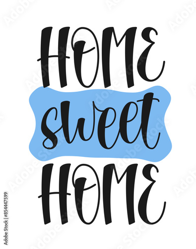 Home Sweet Home Quote. Love Home Handwritten Phrase.