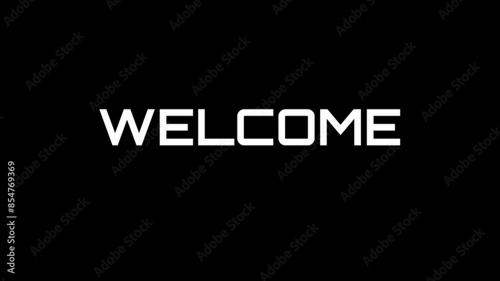 Welcome text animation with black screen for opening.
