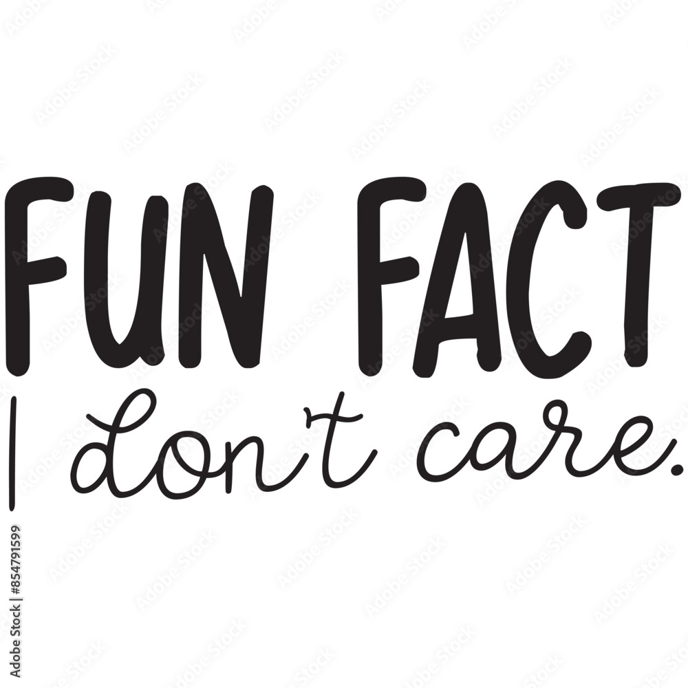 Obraz premium fun fact i dont care