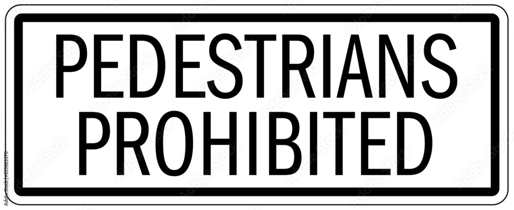 Pedestrian walkways sign pedestrians prohibited Pedestrian walkways sign pedestrians prohibited