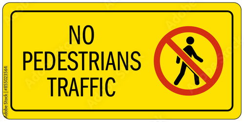 Pedestrian walkways sign no pedestrians traffic