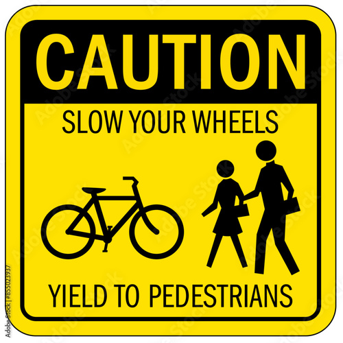 Pedestrian walkways sign slow your wheels, yield to pedestrian