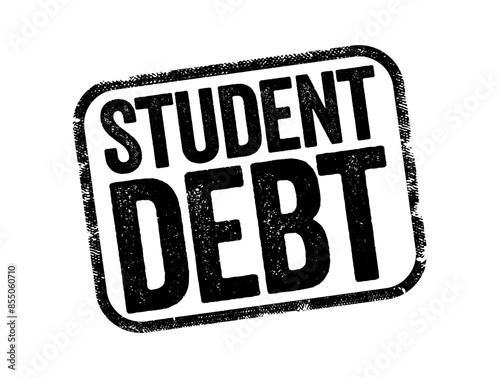 Student Debt is a form of debt that is owed by an attending, formerly withdrawn, or graduated student to a lending institution, text stamp concept for presentations and reports