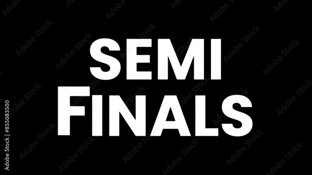 SEMI FINALS - collection of animated notification texts for football matches on a black background SEMI FINALS - collection of animated notification texts for football matches on a black background