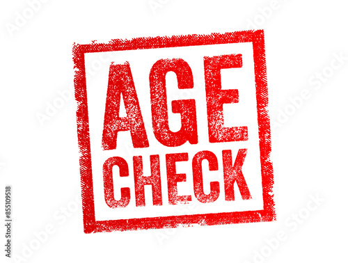 Age Check - the process of verifying an individual's age to ensure that they meet the minimum age requirement for a particular activity, product, or service, text concept stamp
