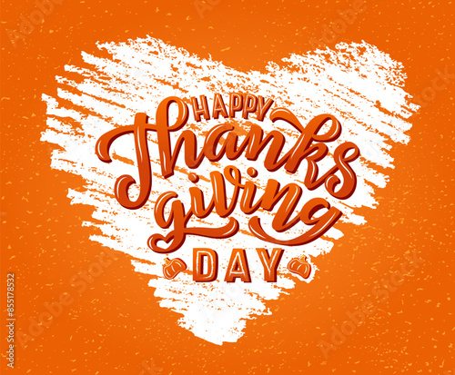 Happy Thanksgiving day lettering on textured background. Hand drawn vector illustration with text decor and heart for card or template. Positive motivational holiday wishing quote for banner or design