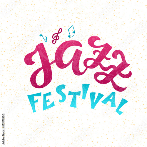 Jazz Festival color lettering phrase on textured background. Hand drawn vector illustration with text decor icons for concept or banner. Positive motivational musical festive quote for poster or print