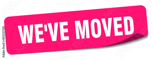 we've moved sticker. we've moved label