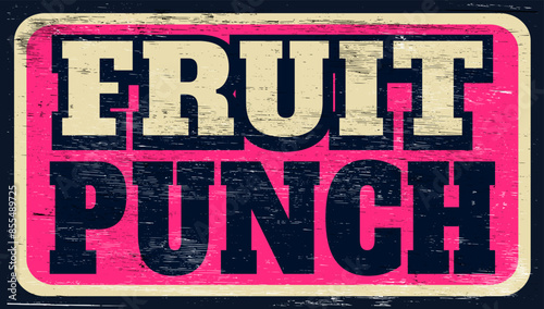 Aged vintage fruit punch sign on wood