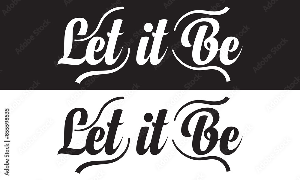 Obraz premium Hand drawn lettering - Let it Be. Vector brush calligraphy. isolated on white and black background. EPS 10