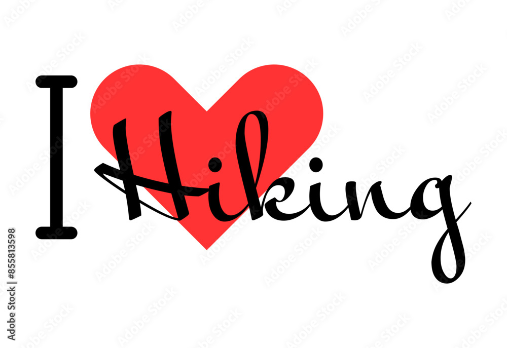 I love Hiking creative slogan. Hand drawn letters with red heart. Vector illustration, lettering in modern design I love Hiking creative slogan. Hand drawn letters with red heart. Vector illustration, lettering in modern design