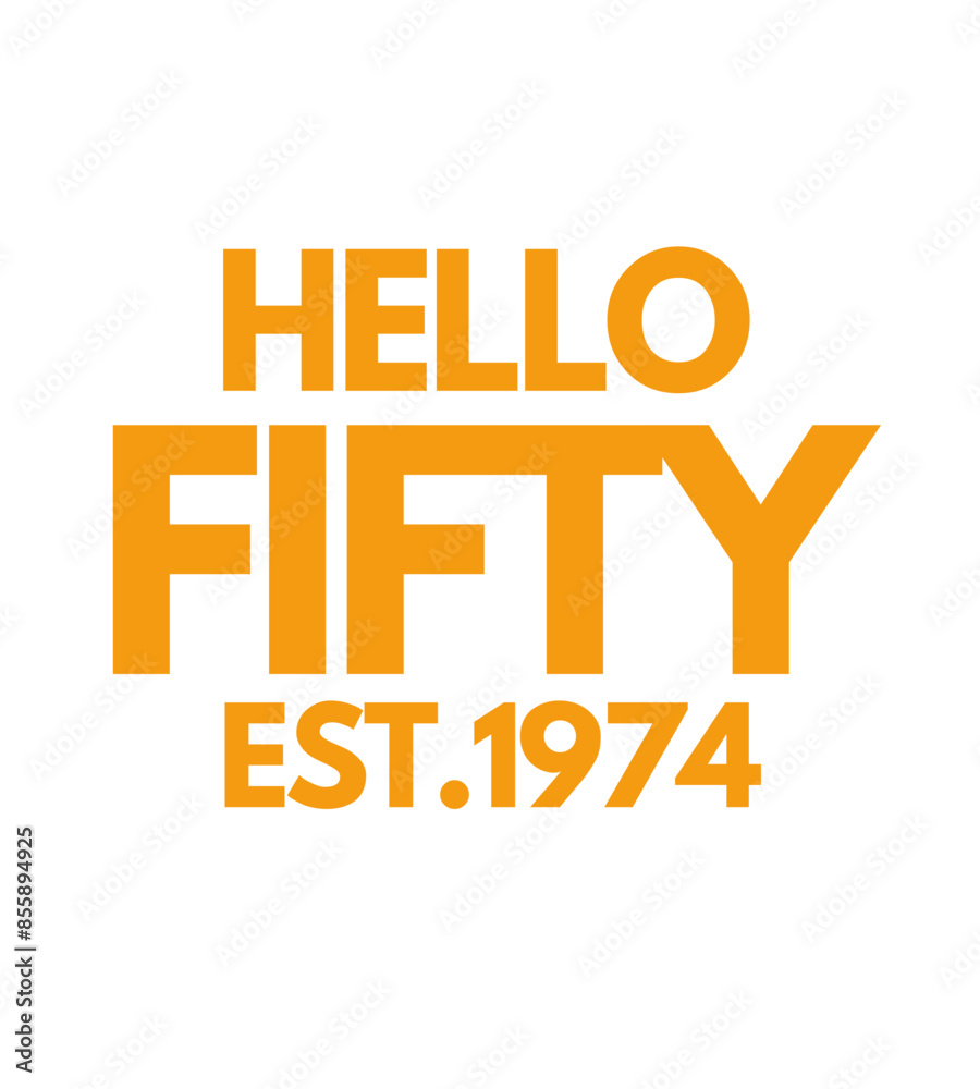 T Shirt Design Hello fifty est.1974 T Shirt Design Hello fifty est.1974