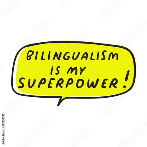 Speech bubble with phrase - bilingualism is my superpower! Flat vector design. Illustration