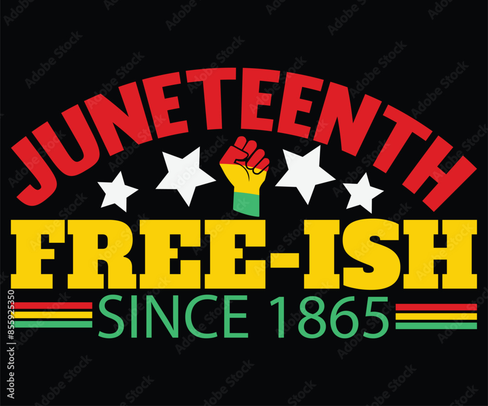 Obraz premium Juneteenth Free-ish Since 1865