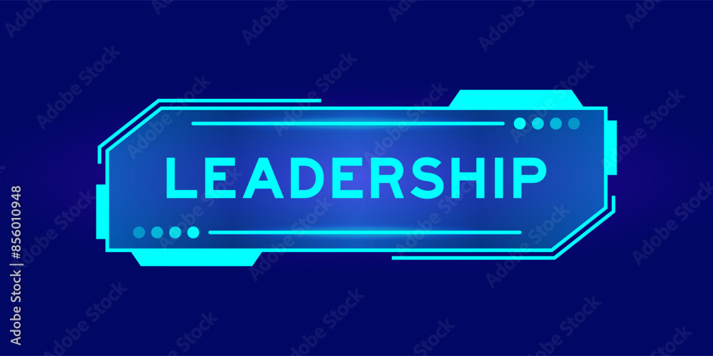 Futuristic hud banner that have word leadership on user interface screen on blue background Futuristic hud banner that have word leadership on user interface screen on blue background