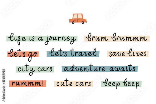 Hand written transport quotes collection isolated on white. Kids auto inscriptions, black typography design set. Let's go, city cars, beep beep