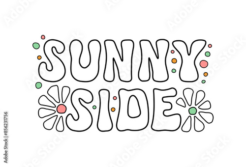 Sunny Side white lettering concept phrase on textured background. Hand drawn vector illustration with text decor for poster or template. Positive motivational nice quote for advertising or banner