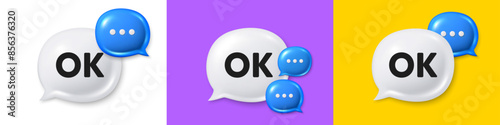 Chat speech bubble 3d icons. OK text tag. Approved okay message. Done or Good deal symbol. OK chat text box. Speech bubble banner. Offer box balloon. Vector