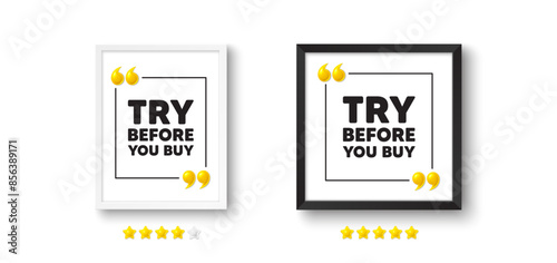 Photo frame with 3d quotation icon. Try before you buy tag. Special offer price sign. Advertising discounts symbol. Try before you buy chat message. Picture frame wall. 3d comma quotes. Vector