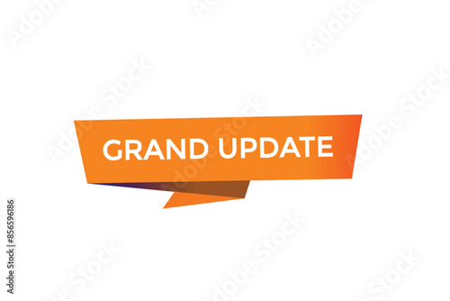 website, grand update, offer, button, learn, stay, tuned, level, sign, speech, bubble  banner, modern, symbol, click.  © Mustafiz