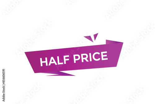  website, half price, offer, button, learn, stay, tuned, level, sign, speech, bubble banner, modern, symbol, click. 